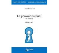 Le pouvoir exécutif en france (1814-1962)