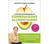 Kahina Oussedik–Le pouvoir extraordinaire des combinaisons alimentaires–Méthode scientifique–Broché