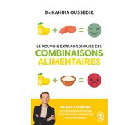 Le Pouvoir Extraordinaire Des Combinaisons Alimentaires - Mieux Digérer, La Méthode Scientifique Pour Retrouver Son Énergie Et Sa Silhouette