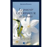 Le pouvoir guérisseur de la bonté - Kenneth Wapnick - Octave - broché - Guide