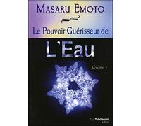 Le pouvoir guérisseur de l'eau - volume 2