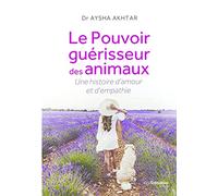 Le Pouvoir guérisseur des animaux - Une histoire d'amour et d'empathie