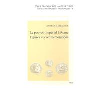 Le Pouvoir Impérial À Rome - Figures Et Commémorations