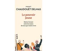 Le pouvoir jeune: Mettre l'avenir entre les mains de ceux qui vont le vivre
