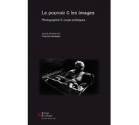Le Pouvoir & les images Photographie & corps politiques - François Soulages - Klincksieck - broché - Livre