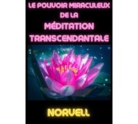 Le Pouvoir Miraculeux de la Méditation Transcendantale
