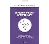 Le pouvoir narratif des interfaces Benjamin Hoguet (Auteur)