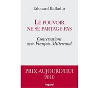 Le pouvoir ne se partage pas: Conversations avec François Mitterrand