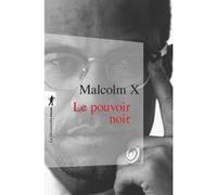Le pouvoir noir Malcolm X (Auteur), Claude Julien (Préface), GUILLAUME CARLE (Traduction), George Breitman (Préface)