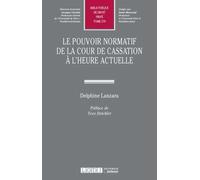 Le Pouvoir Normatif De La Cour De Cassation À L'heure Actuelle