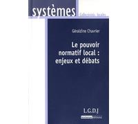 le pouvoir normatif local : enjeux et débats