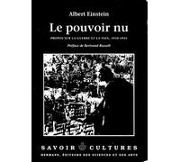 Le pouvoir nu. Propos sur la guerre et la paix, 1918-1955