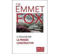 Le pouvoir par la pensée constructive - Emmet Fox - Bussiere - broché - Guide