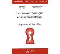 Le pouvoir politique et sa représentation - Royaume-uni, Etats-unis Royaume-Uni, Etats-Unis - BELL/MEGE-REVIL/MEYER/PULCE - Atlande Eds - broché - Etude