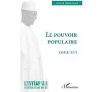 Le pouvoir populaire Tome XVI - Ahmed Touré Sékou - L'harmattan - broché - Etude