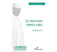 Le pouvoir populaire Tome XVI - Ahmed Touré Sékou - L'harmattan - broché - Etude