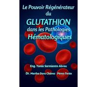 Le pouvoir régénérateur du glutathion dans les pathologies hématologiques