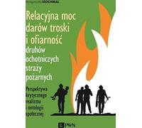 Le pouvoir relationnel des dons d'attention et de générosité des pompiers volontaires - Małgorzata Stochmal (Literatur auf Polnisch)