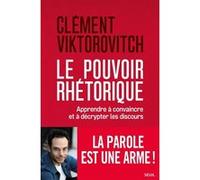 Le Pouvoir rhétorique Clément Viktorovitch (Auteur)