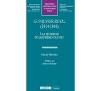 Le Pouvoir Royal (1814-1848) Oscar Ferreira (Auteur)
