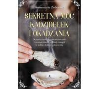Le pouvoir secret de l'encens et des bâtonnets d'encens Annemarie Zobernig (Buch auf Polnisch)