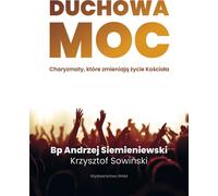 Le pouvoir spirituel - Andrzej Siemieniewski, Krzysztof Sowiński (Buch auf Polnisch)