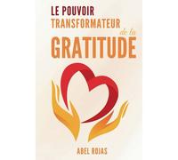 Le Pouvoir Transformateur De La Gratitude