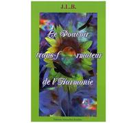 Le Pouvoir Transformateur De L'harmonie