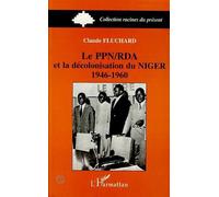 Le Ppn-Rda Et La Décolonisation Du Niger - 1946-1960