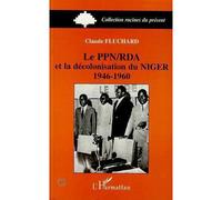 Le PPN/RDA et la décolonisation du Niger 1946-1960 - Claude Fluchard - L'harmattan - broché - Livre