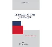 Le pragmatisme juridique Boris Barraud (Auteur)