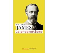 Le Pragmatisme: Un nouveau nompour d'anciennes manières de penser