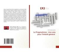 Le Pragmatisme : Une Voie Pour L'intérêt Général