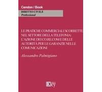 Le Pratiche Commerciali Scorrette Nel Settore Della Telefonia. L'azione Dei Co.Re.Com E Dell'autorità Per Le Garanzie Nelle Comunicazioni