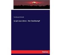 Le pre aux clercs Der Zweikampf - Ferdinand Hrold - BoD Third Party Titles - Livre en Anglais Ferdinand HroldFerdinand Hrold (Auteur)