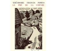 Le Pré de la chèvre Theodore Francis Powys (Auteur), Patrick Reumaux (Traduction), Gwenda Morgan (Illustration)