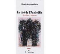 Le Pré de l'Asphodèle Michèle Acquaviva-Pache (Auteur)