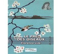 Le Pré des Oiseaux Lizé Florence (Auteur)