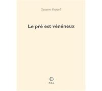 Le pré est vénéneux Suzanne Doppelt (Auteur)