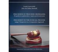 Le précédent dans le processus de décision. Une perspective judiciaire comparative.