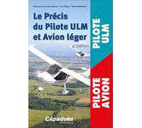 Le Précis du Pilote ULM et Avion léger. 4e édition