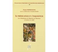 Le Prédicateur et l'inquisiteur Les tribulations de Baptiste de Mantoue à Genève en 1430 - Franco Morenzoni - Presses Universitaires Lyon - broché - Essai