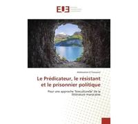 Le Prédicateur, le résistant et le prisonnier politique - Abdesselam El Ouazzani - Universitaires Europeennes - broché - Essai