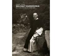 Le prédicateur silencieux. Frère Gwala Torbiński OP (1908-1999)