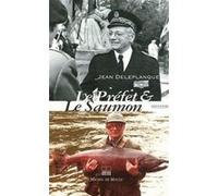 Le prefet et le saumon Jean Deleplanque (Auteur)