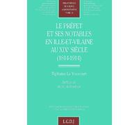 LE PREFET ET SES NOTABLES EN ILLE-ET-VILAINE AU XIXE SIECLE. (1814 - 1914) (16)