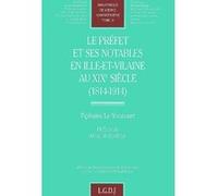 LE PREFET ET SES NOTABLES EN ILLE-ET-VILAINE AU XIXE SIECLE. (1814 - 1914) (16)