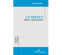 Le préfet: Histoire, statut, fonctions