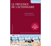 Le préjudice de l'actionnaire - Zoe Can Koray - Larcier Eds - broché - Etude