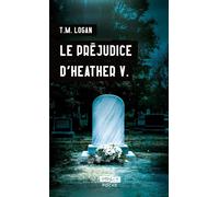 Le préjudice d'Heather V.-poche - T.M. Logan - Hugo Poche - Poche - Roman